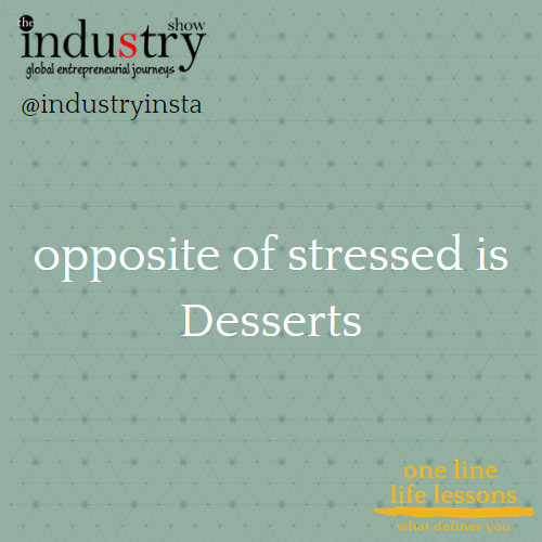 opposite of stressed is Desserts