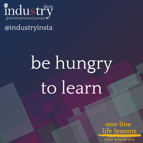 be hungry to learn