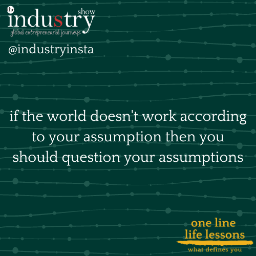 if the world doesn't work according to your assumption then you should question your assumptions