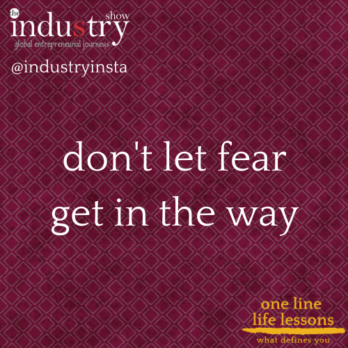 don't let fear get in the way