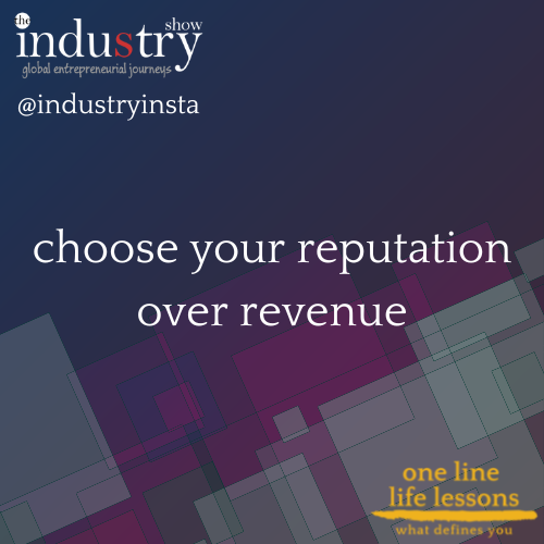 choose your reputation over revenue
