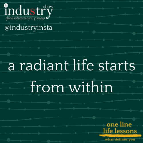 a radiant life starts from within