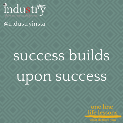 success builds upon success