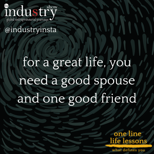 for a good life you only need a good spouse and one good friend