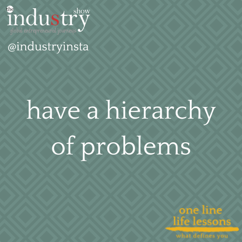 have a hierarchy of problems