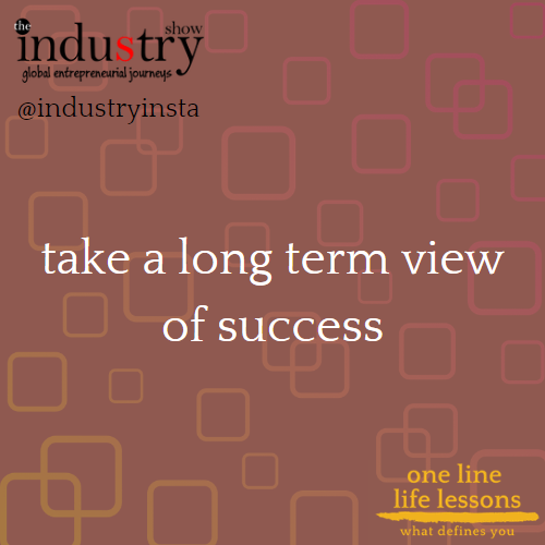 take a long term view of success