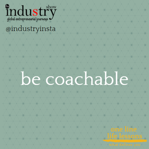 be coachable
