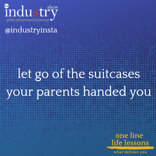 let go of the suitcases your parents handed you