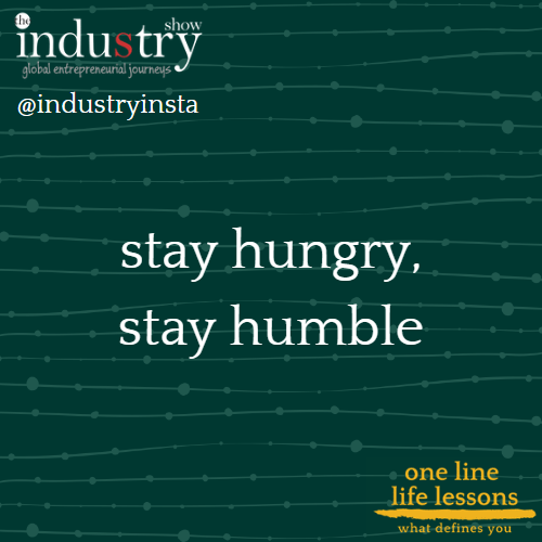 stay hungry, stay humble