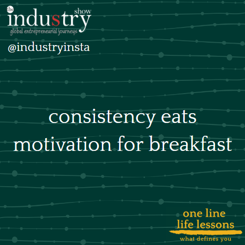 consistency eats motivation for breakfast
