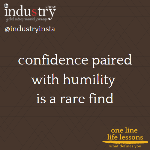confidence is paired with humility is a rare find