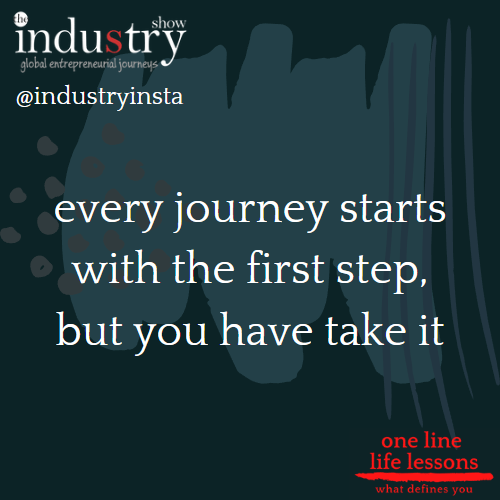 every journey starts with the first step, but you have to take it 