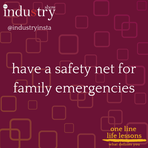 have a safety net for family emergencies