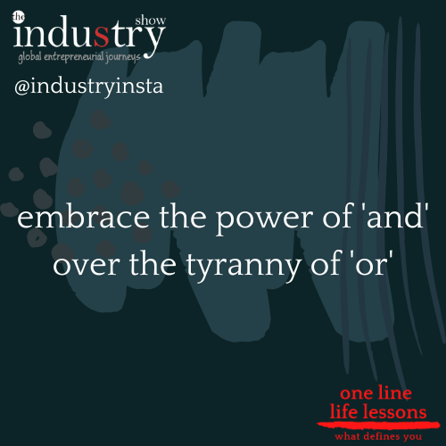 embrace the power of 'and' over the tyranny of 'or'