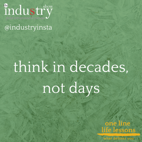 think in decades, not days