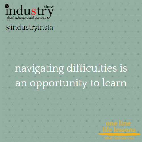 navigating difficulties is an opportunity to learn