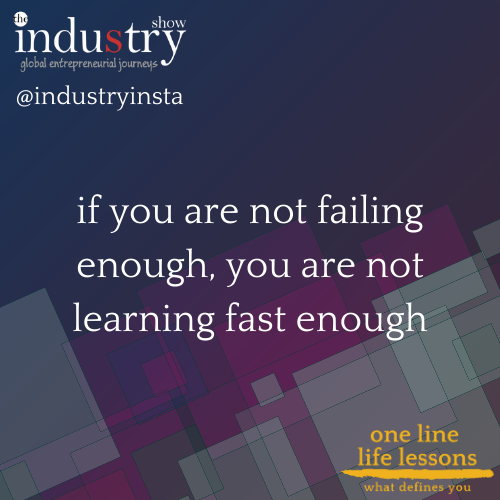 if you are not failing enough, you are not learning fast enough