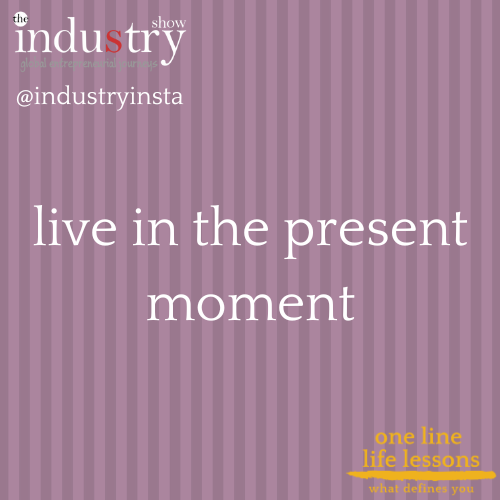 live in the present moment