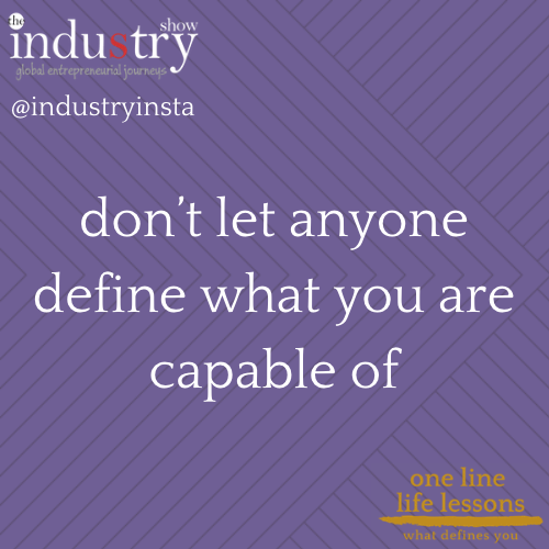 don't let anyone define what you are capable of