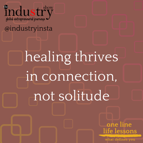 healing thrives in connection, not solitude