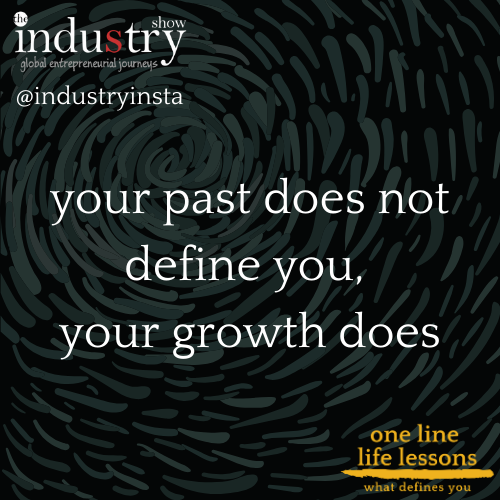 your past does not define you, your growth does