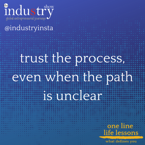 trust the process even when the path is unclear