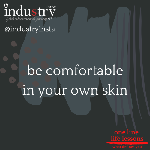 be comfortable in your own skin