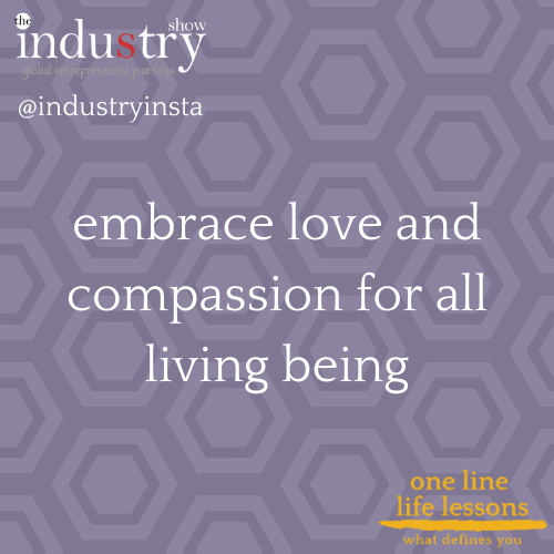 embrace love and compassion for all living beings