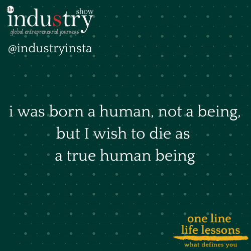 i was born a human, not a being. but I wish to die as a true being