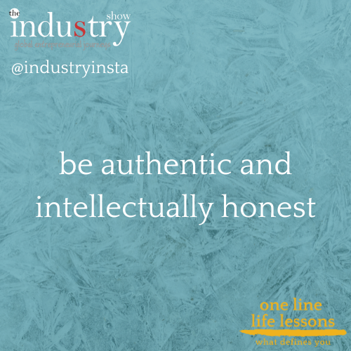 be authentic and intellectually honest