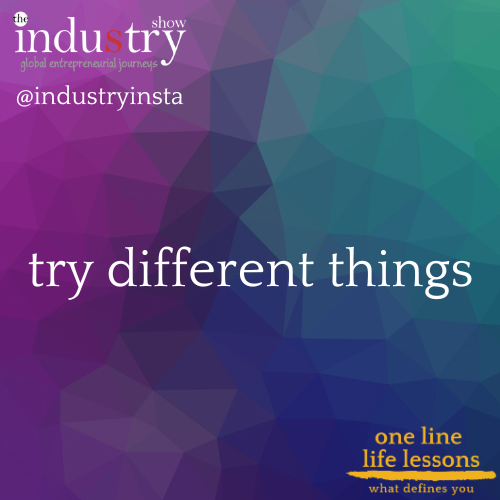 try different things