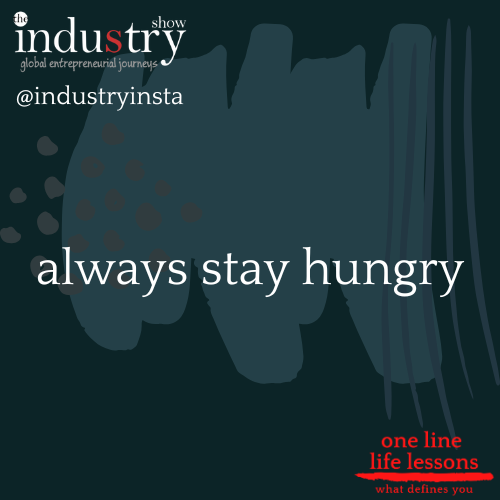 always stay hungry