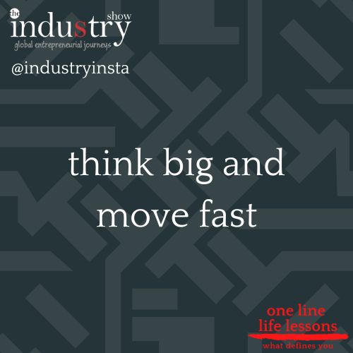 think big and move fast