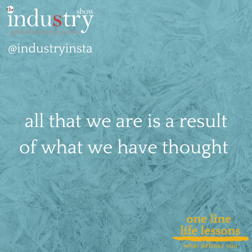 all that we are is a result of what we have thought 