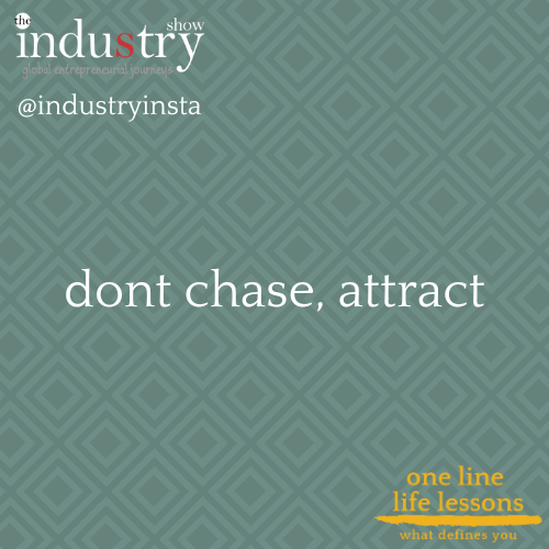 dont chase, attract
