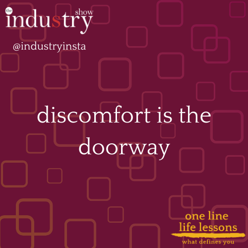 discomfort is the doorway