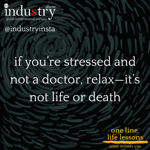 If you’re stressed and not a doctor, relax—it’s not life or death