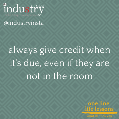 always give credit when it's due, even if they are not in the room