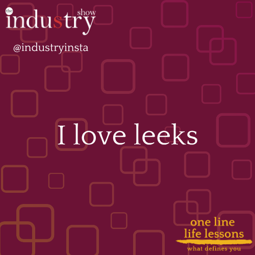 I love leeks