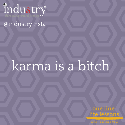 Karma is a bitch