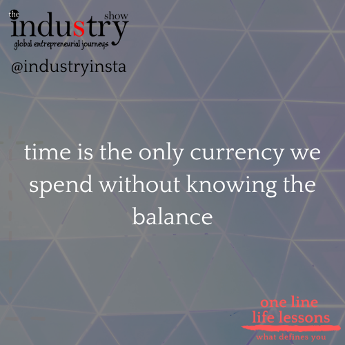 time is the only currency we spend without knowing the balance