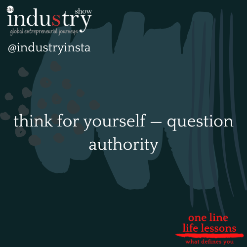 think for yourself — question authority