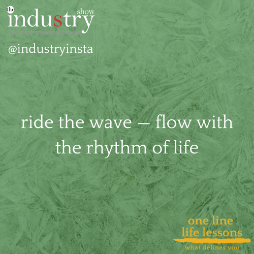 ride the wave — flow with the rhythm of life