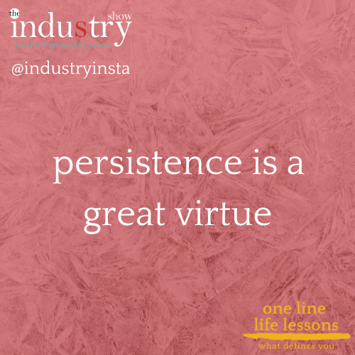 persistence is a great virtue