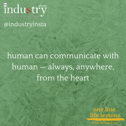 human can communicate with human — always, anywhere, from the heart