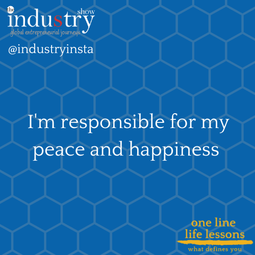  I'm responsible for my peace and happiness 