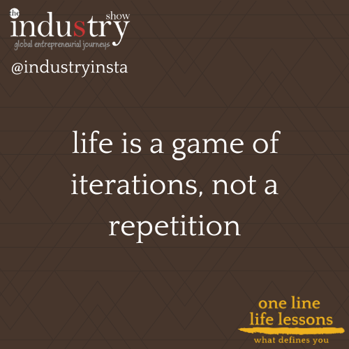  life is a game of iterations, not a repetition