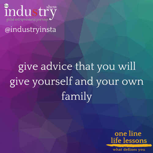   give advice that you will give yourself and your own family