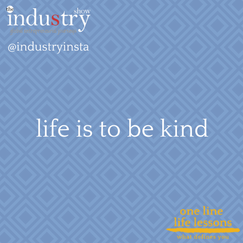  life is to be kind