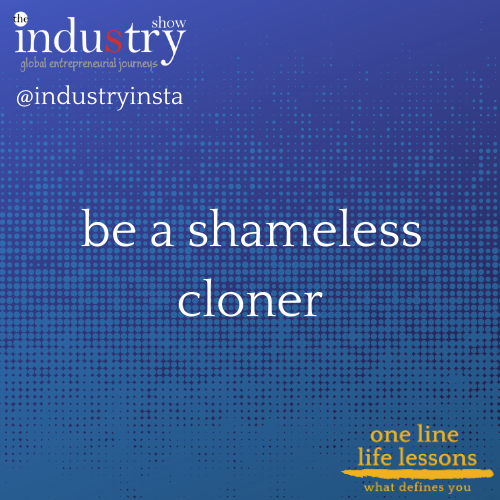  be a shameless cloner